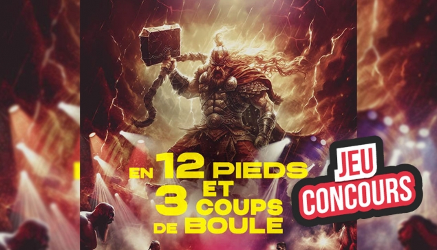 CONCOURS : Paire de billets pour le spectacle ''En 12 pieds et 3 coups de boule''