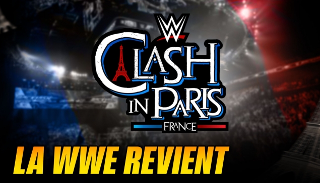 WWE CLASH IN PARIS prévu en 2025 ! 